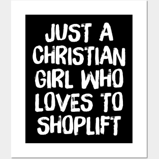 Just A Christian Girl Who Loves To Shoplift Posters and Art